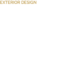 EXTERIOR DESIGN Concept development Mood Board 3D Visualization Working documents (plans, specifications of equipments, furniture and decoration)